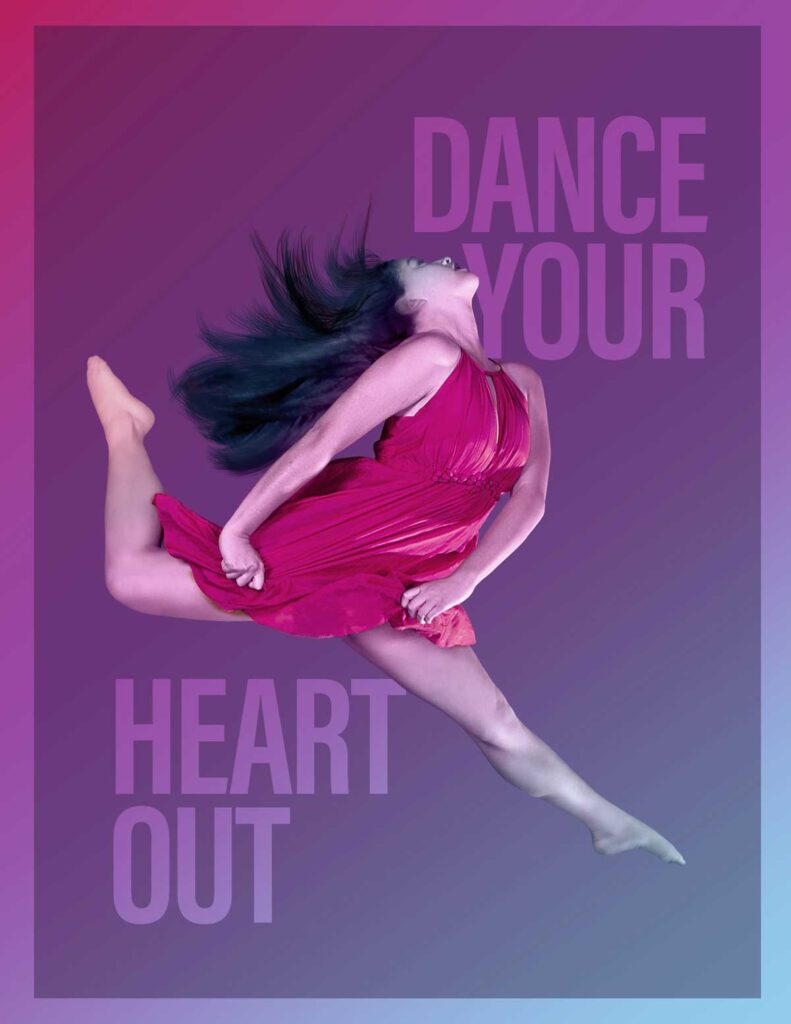 Dance poster design saying "Dance your heart out" with dancer leaping in pink dress.