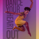 Dance poster design saying "Dance your heart out" with dancer leaping in yellow dress.