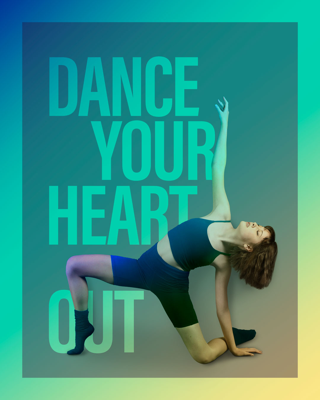 Poster that says "dance your heart out" with a reaching dancer on a yellow and teal gradient background