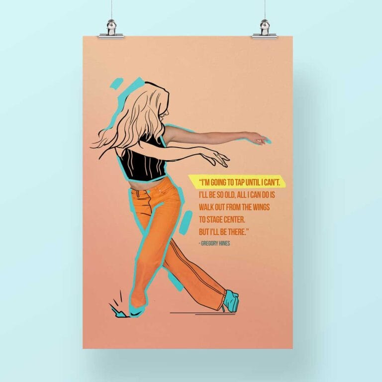 dance poster from photograph featuring tap dancer and famous quote from Gregory Hines with bold colors and illustration